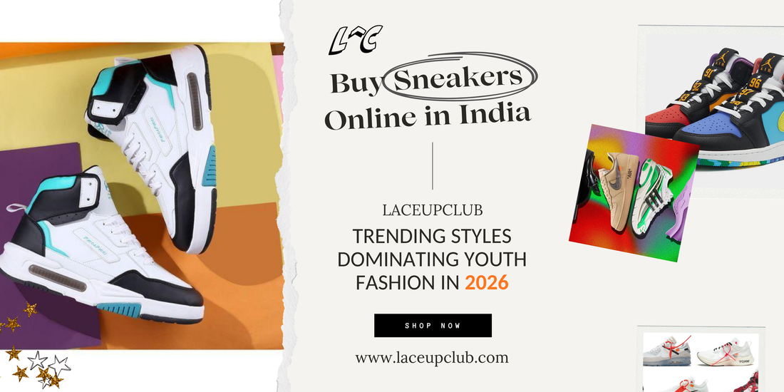 Buy Sneakers Online in India: Trending Styles Dominating Youth Fashion in 2026